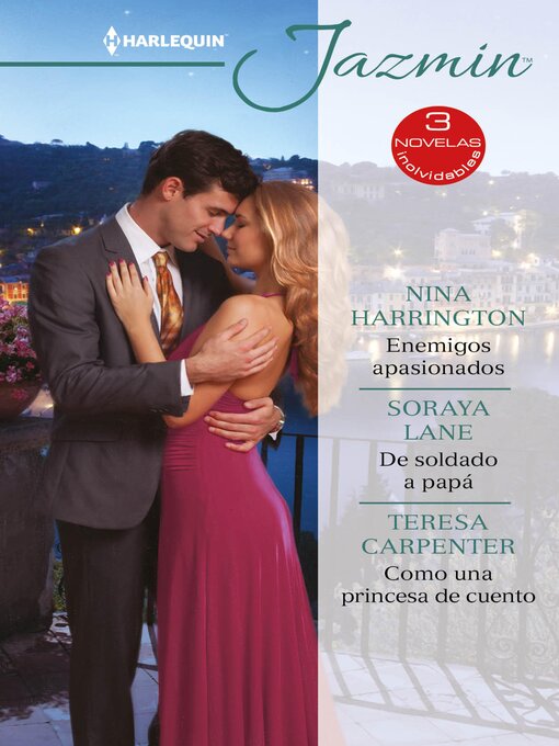 Title details for Enemigos apasionados--De soldado a papá--Como una princesa de cuento by Nina Harrington - Available